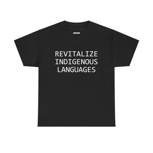 Revitalize Indigenous Languages Text Design - Unisex Gildan Heavy Cotton Tee